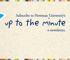 Subscribe to Newman University's Up to the Minute Newsletter