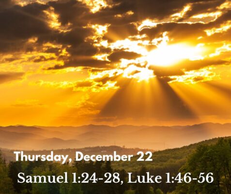 Scripture readings: Samuel 1:24-28, Luke 1:46-56