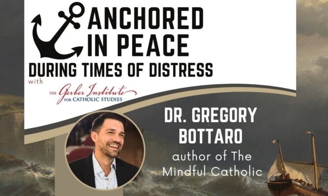 "Anchored in Peace During Times of Distress" presentation by Dr. Gregory Bottaro.