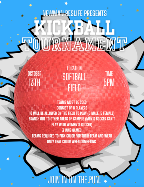 A campus-wide kickball tournament will take place at 5 p.m. on the Newman softball field. Teams of students, faculty and staff are welcome to participate.
