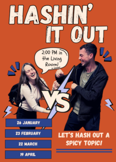 Hashin' It Out poster shows two students jokingly fist fighting with with event dates listed: 26 January, 23 February, 22 March, and 19 April.