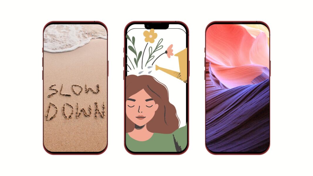 Three phones are shown; one with a beach and "slow down" written in the sand, one with an illustration of a girl pouring a watering can into the flowers on her head, and one of a landscape scene.