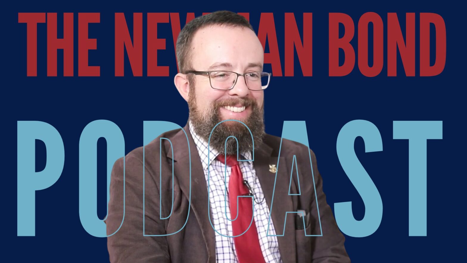 John Brungardt with "The Newman Bond Podcast" text